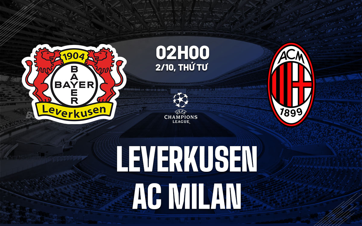 nhan dinh bong da du doan Leverkusen vs AC Milan cup c1 champions league hom nay